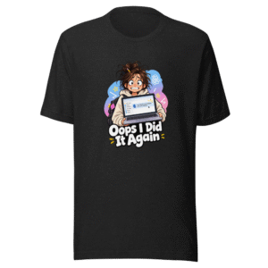 Oops I Did It Again Funny Midterm File Name Tee