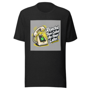 Rejected But Still Got The Call Funny T-Shirt