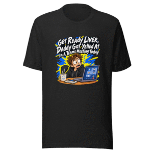 Teams Meeting Vibes Funny Yelled At T-Shirt