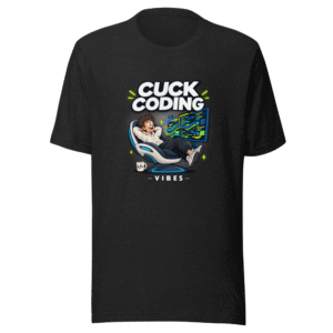 Cuck Coding Vibes T-Shirt