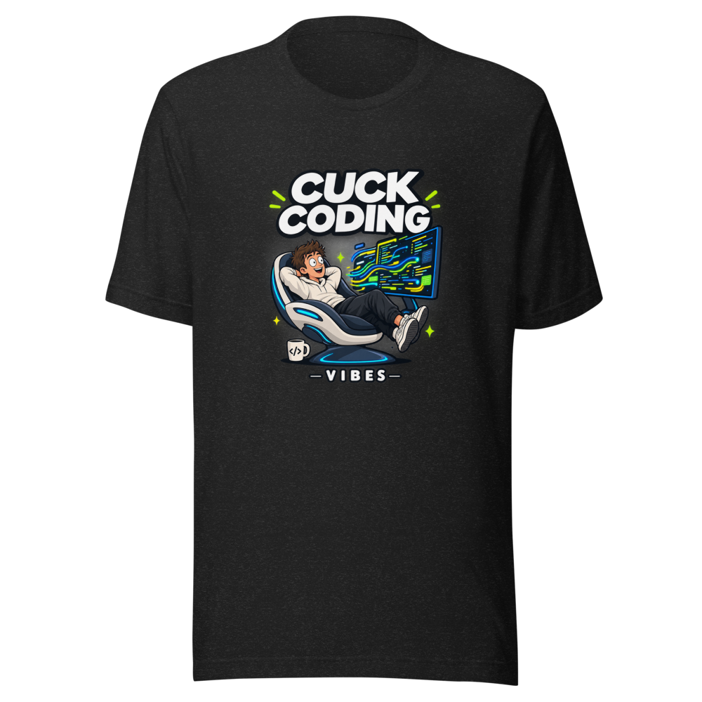 Cuck Coding Vibes T-Shirt