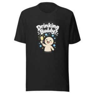 Your Future Drinking Buddy Tee