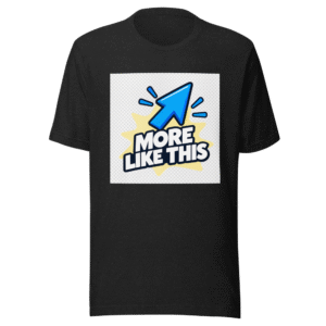 Viral Vibes: More Like This Graphic Tee