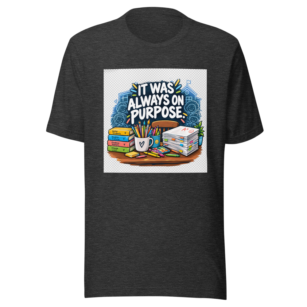 Teacher Life: It Was Always On Purpose Tee - Image 9