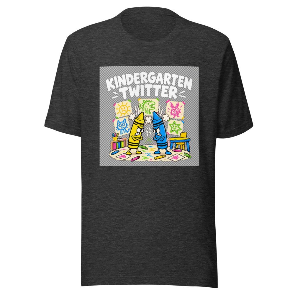 Kindergarten Twitter Is Heating Up Funny T-Shirt - Image 9