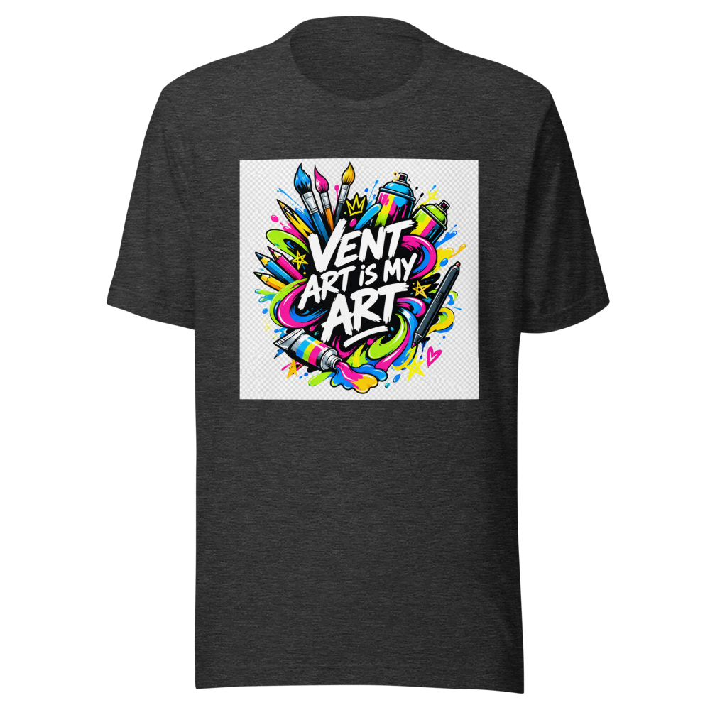 Vent Art Is My Art T-Shirt | Express Yourself - Image 9