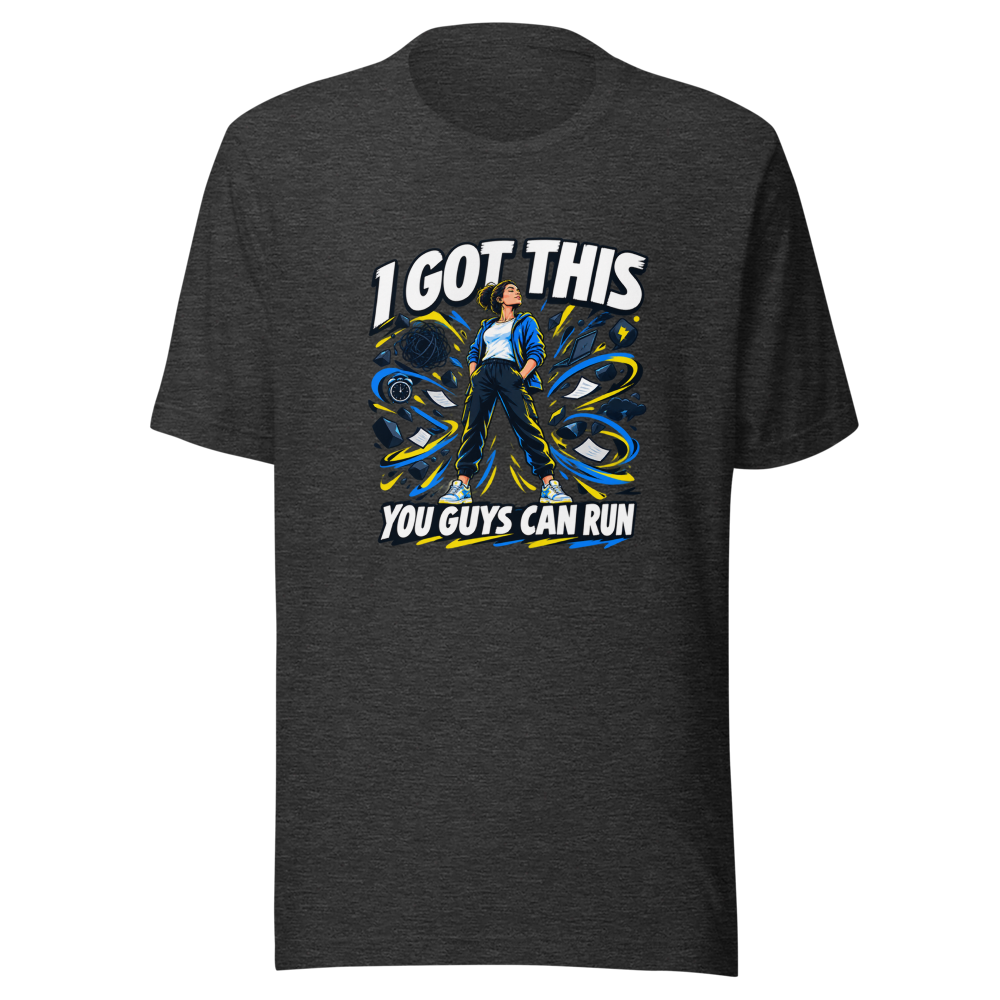 I Got This You Guys Can Run Funny Quote T-Shirt - Image 9