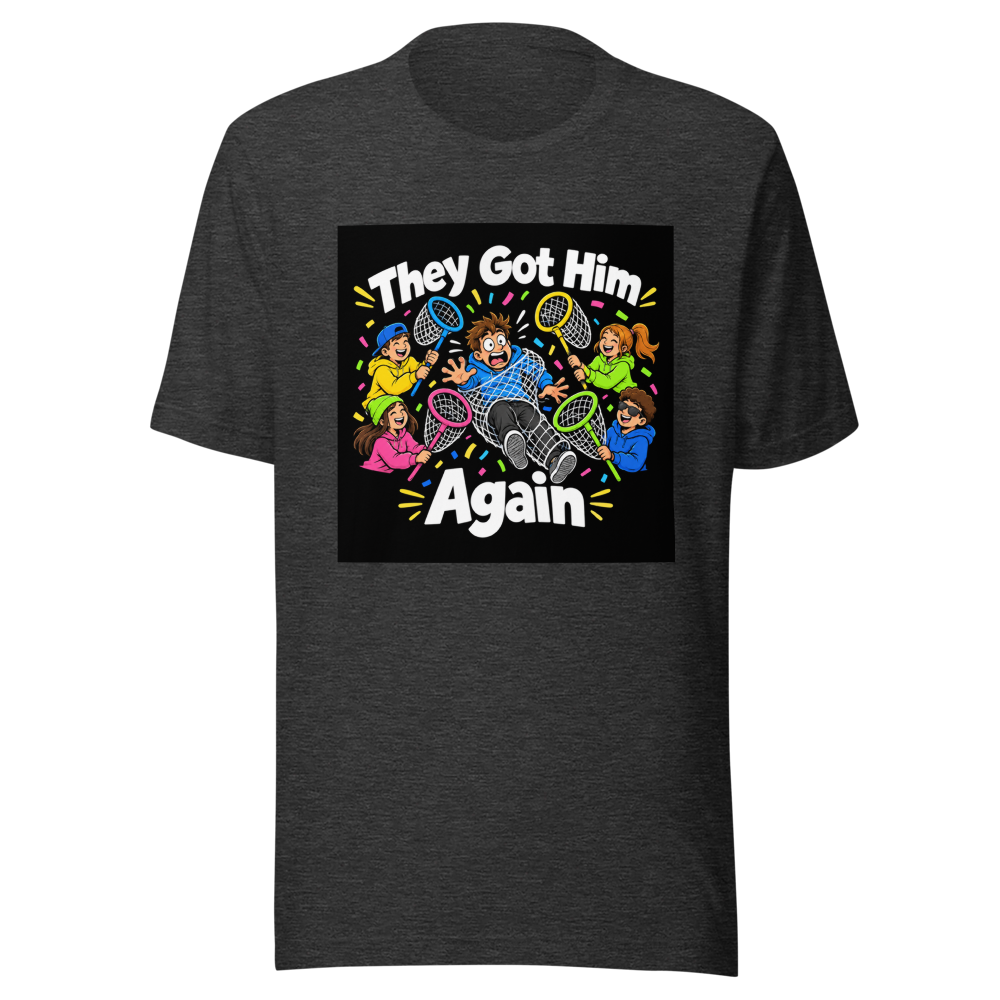 They Got Him Again Viral Meme T-Shirt - Image 9