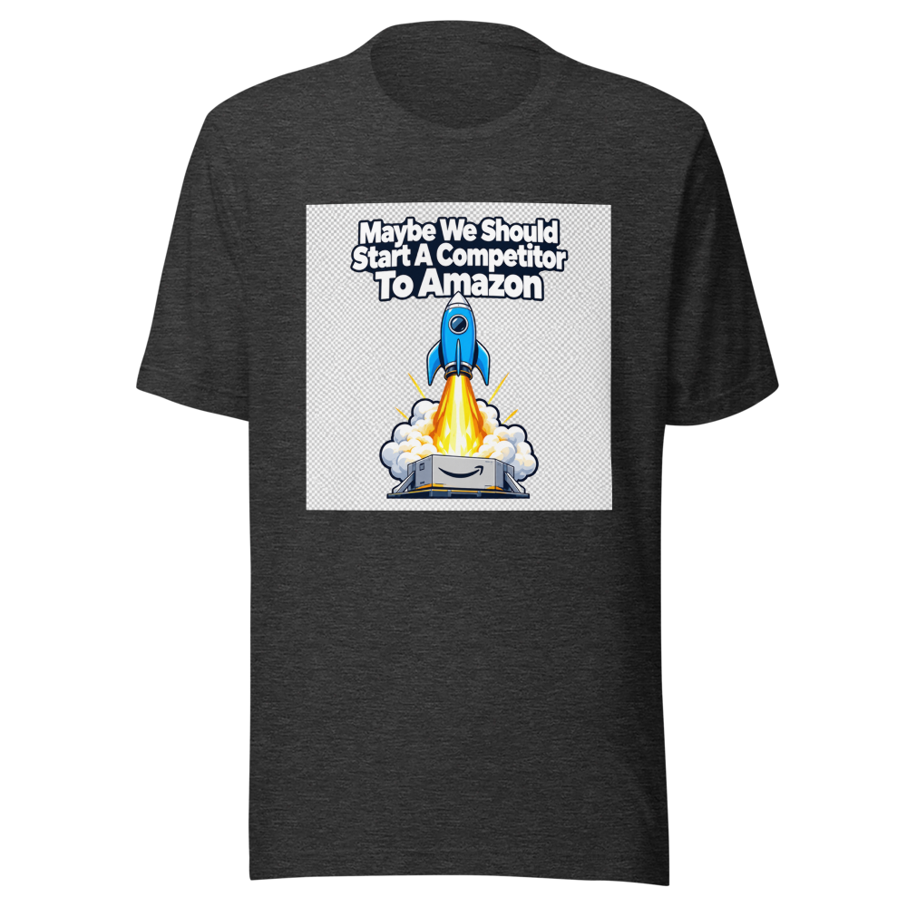 Maybe We Should Start A Competitor To Amazon Tee - Image 9