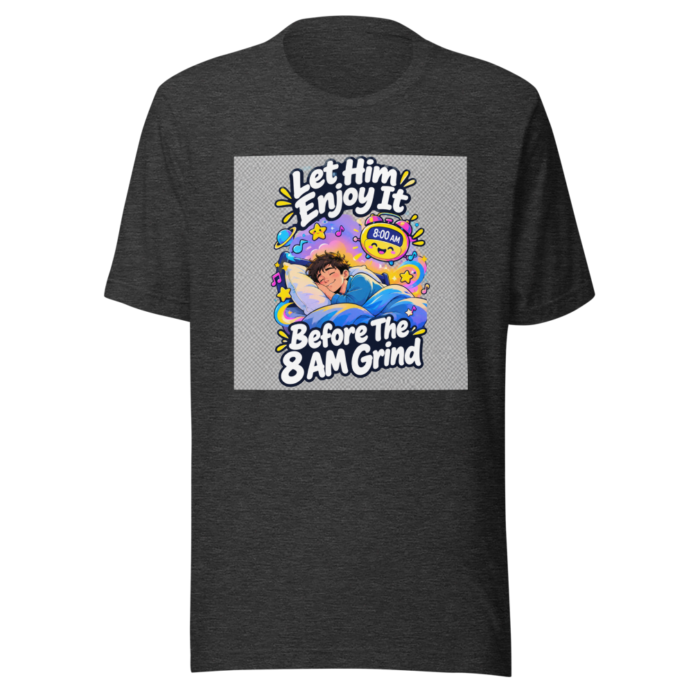 Enjoy Your Youth T-Shirt: The 8 AM Wake-Up Call - Image 9