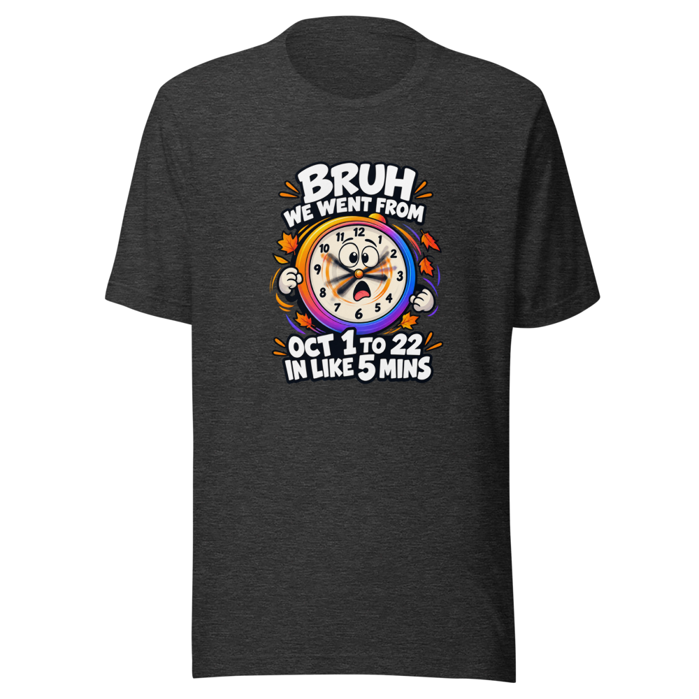Time Flies Bruh Oct 1st to 22nd T-Shirt - Image 9