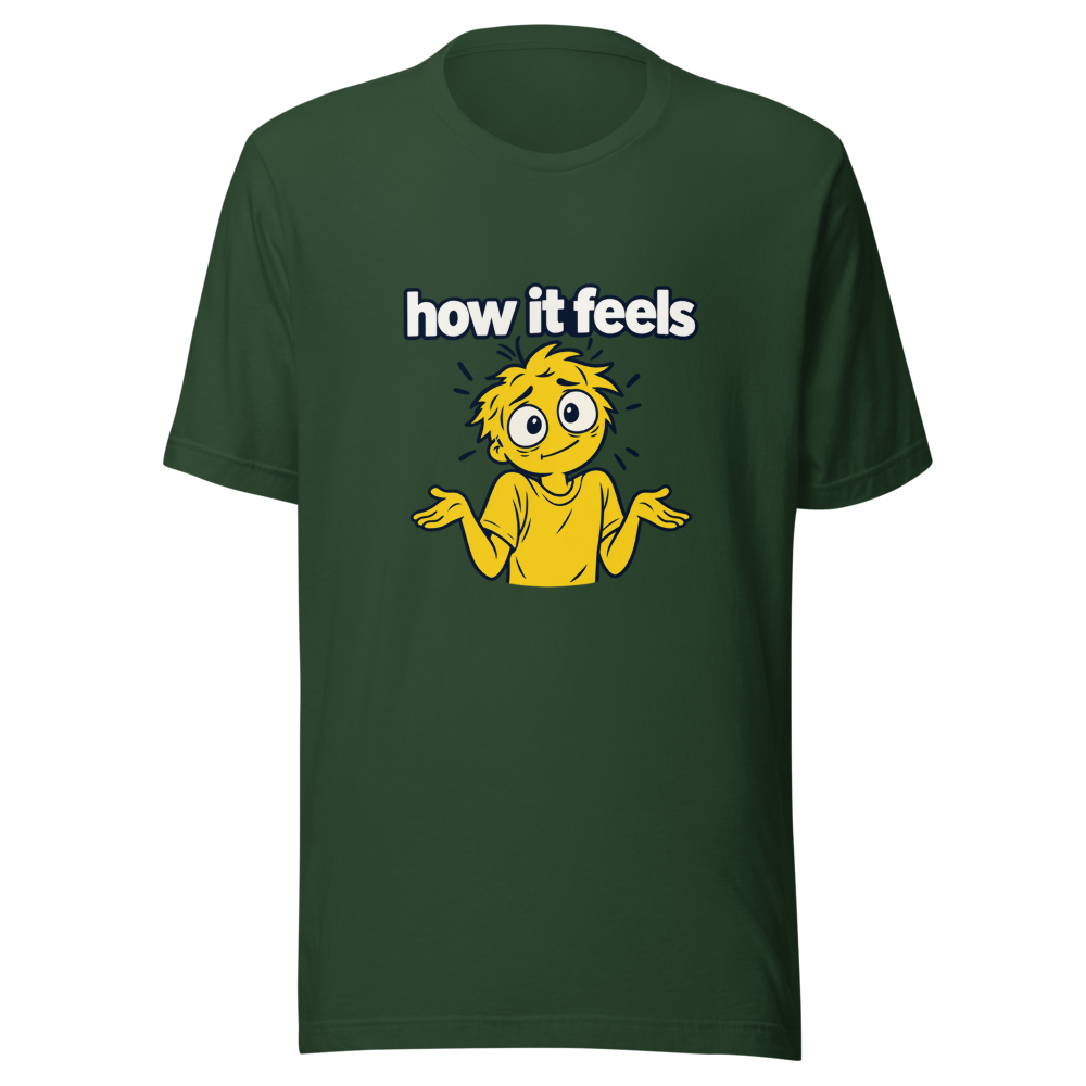 Relatable Mood How It Feels T-Shirt - Image 7