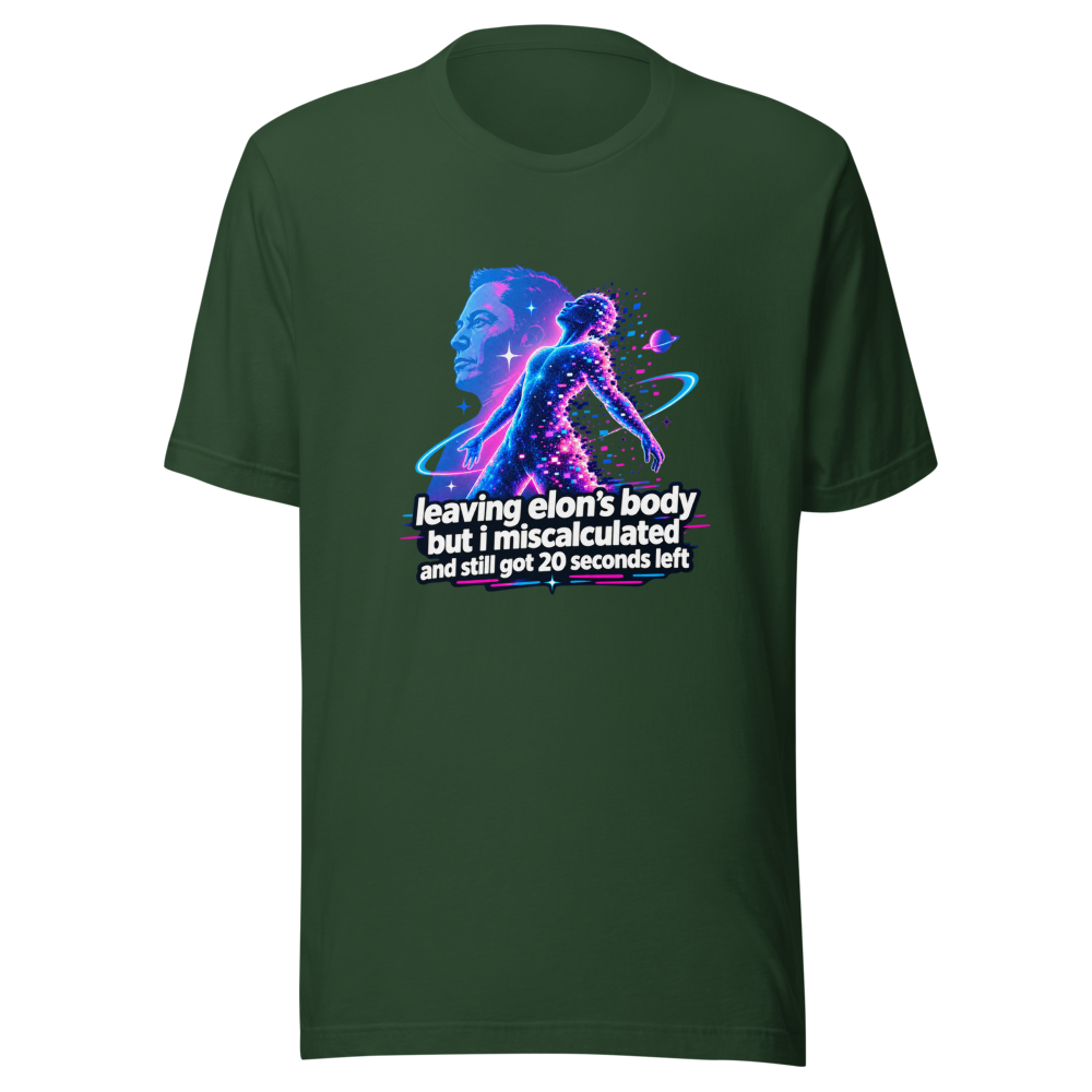 Leaving Elon's Body 20 Seconds Left Funny Meme Shirt - Image 7