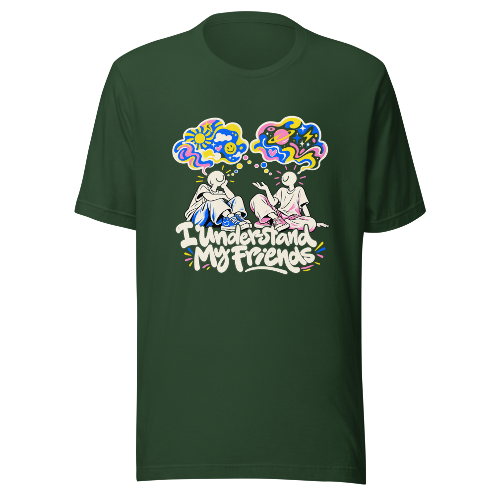 I Understand My Friends Vibes Tee - Image 7