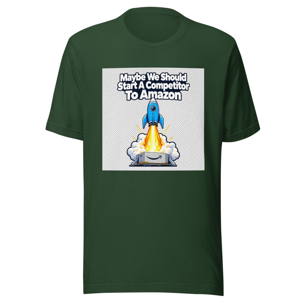 Maybe We Should Start A Competitor To Amazon Tee - Image 7
