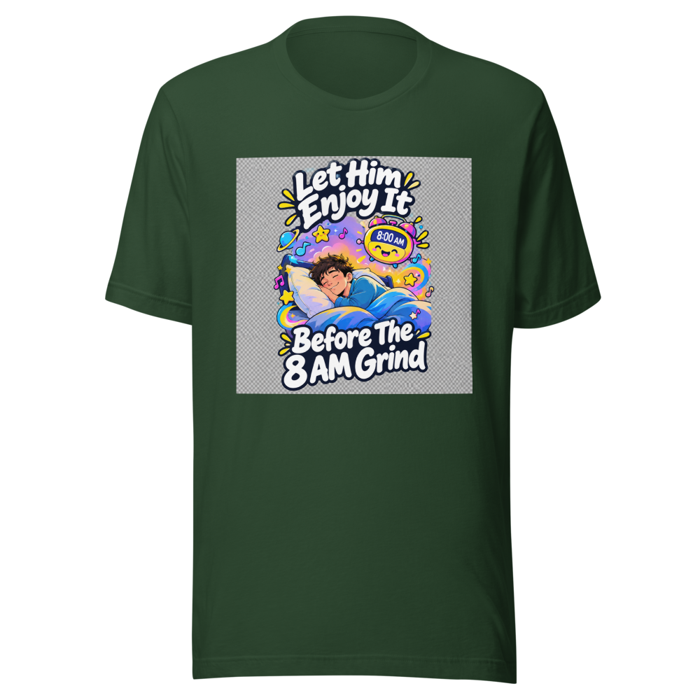 Enjoy Your Youth T-Shirt: The 8 AM Wake-Up Call - Image 7