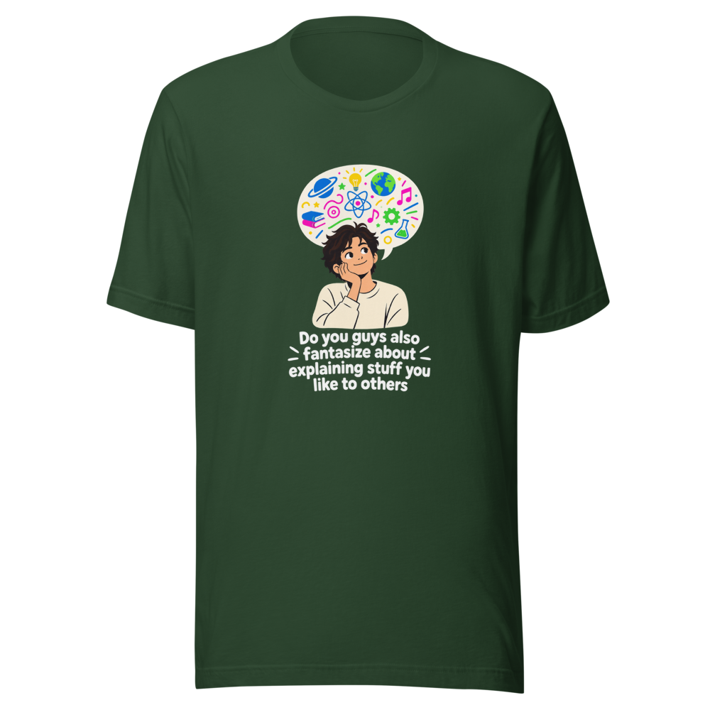 Fantasize About Explaining Stuff You Love Tee - Image 7