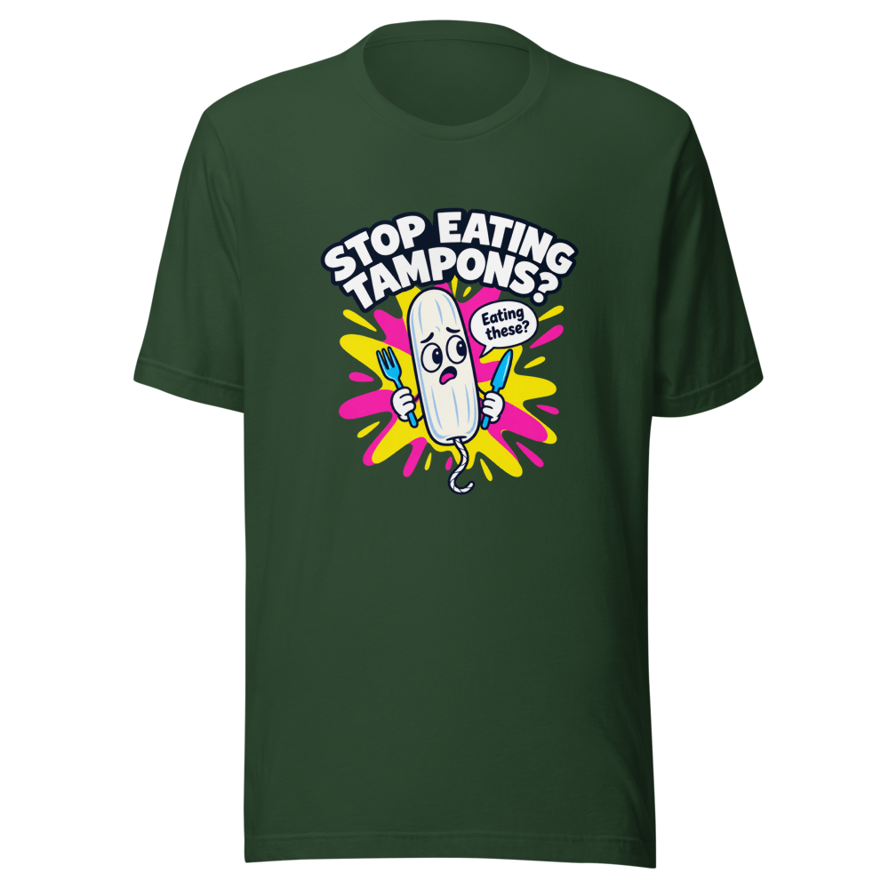 Tampon Humor T-Shirt: Stop Eating Tampons - Image 7