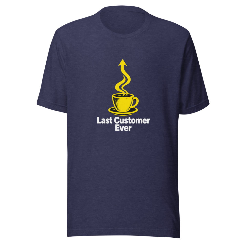 Last Customer Ever Coffee Shop Funny Meme T-Shirt - Image 5