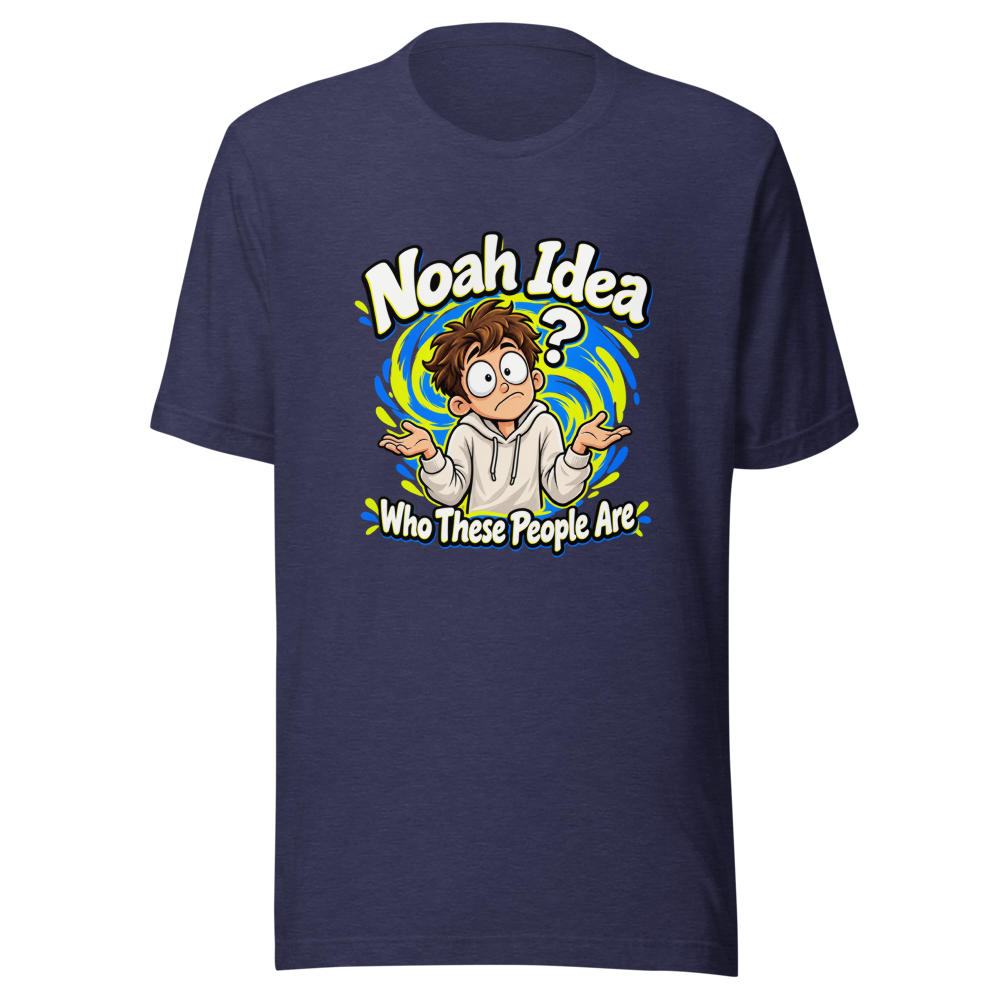Noah Idea Who These People Are Funny Meme T-Shirt - Image 5