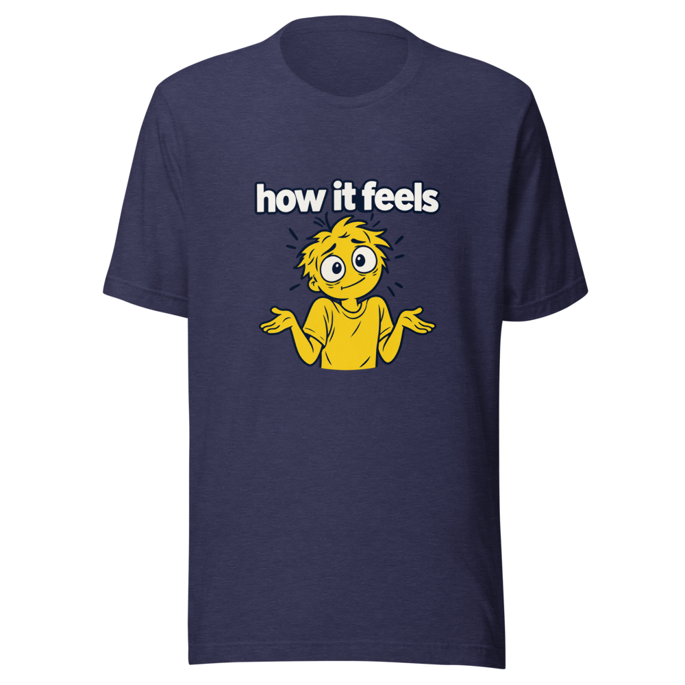 Relatable Mood How It Feels T-Shirt - Image 5