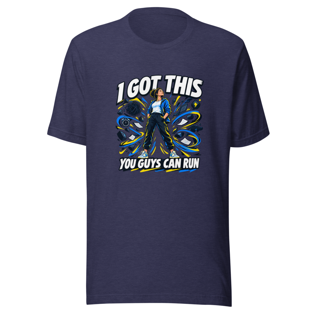 I Got This You Guys Can Run Funny Quote T-Shirt - Image 5