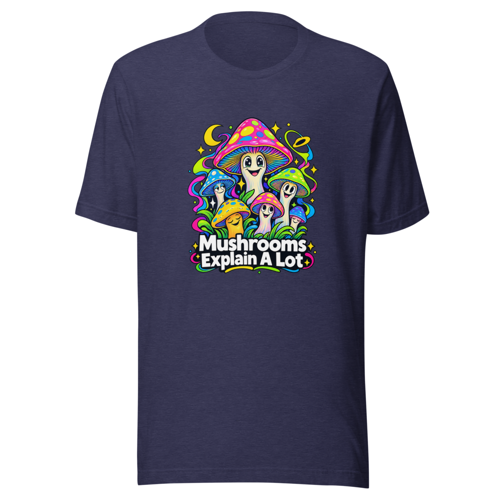 Mushrooms Explain A Lot Funny Quote T-Shirt - Image 5