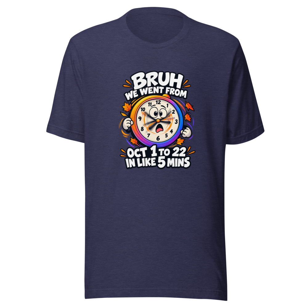 Time Flies Bruh Oct 1st to 22nd T-Shirt - Image 5
