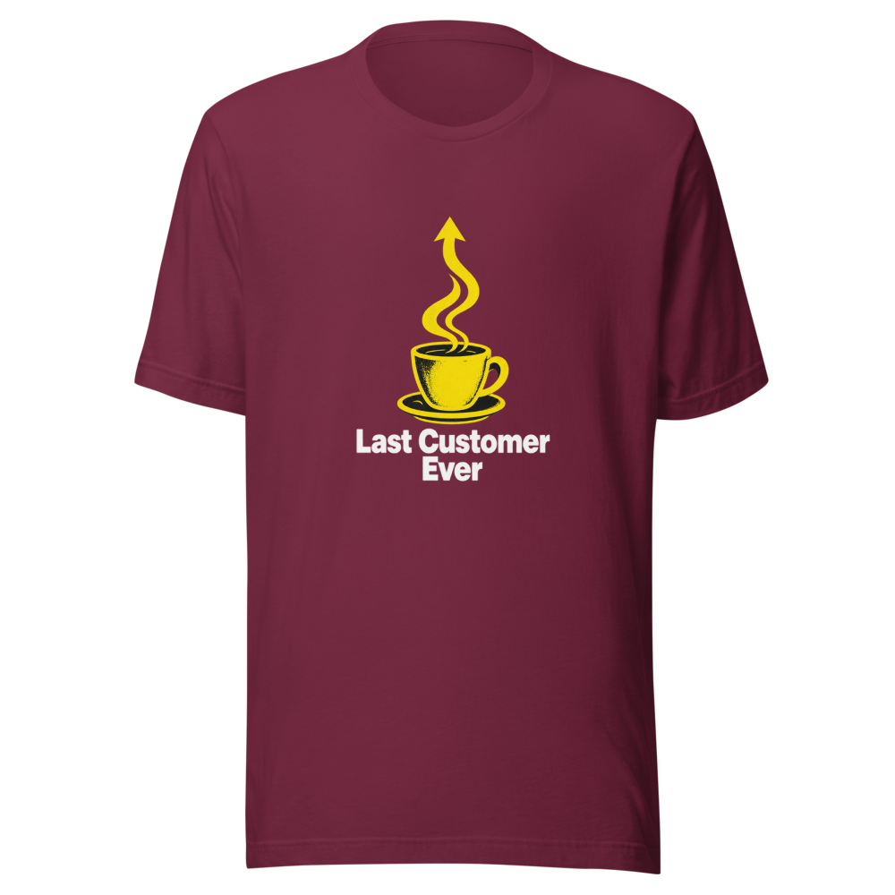 Last Customer Ever Coffee Shop Funny Meme T-Shirt - Image 6