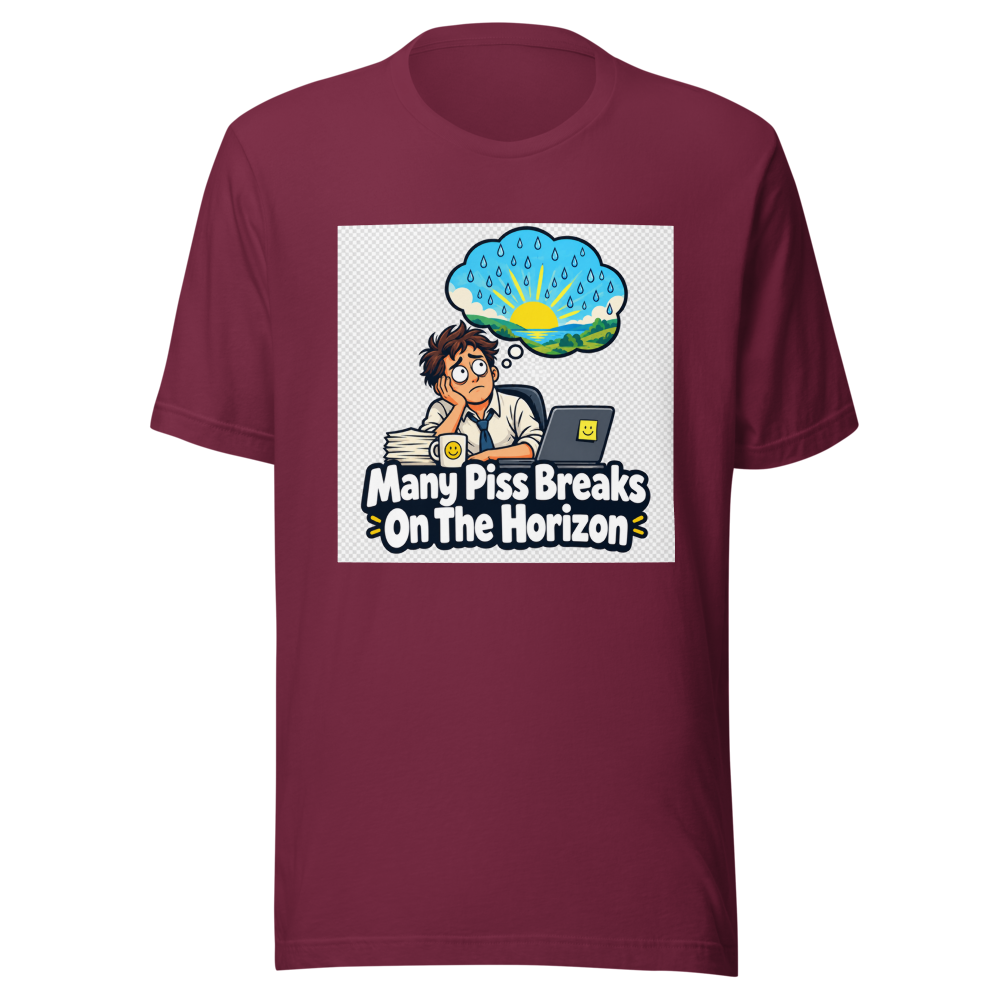 Piss Break Horizon Funny Quote T-Shirt - Image 6
