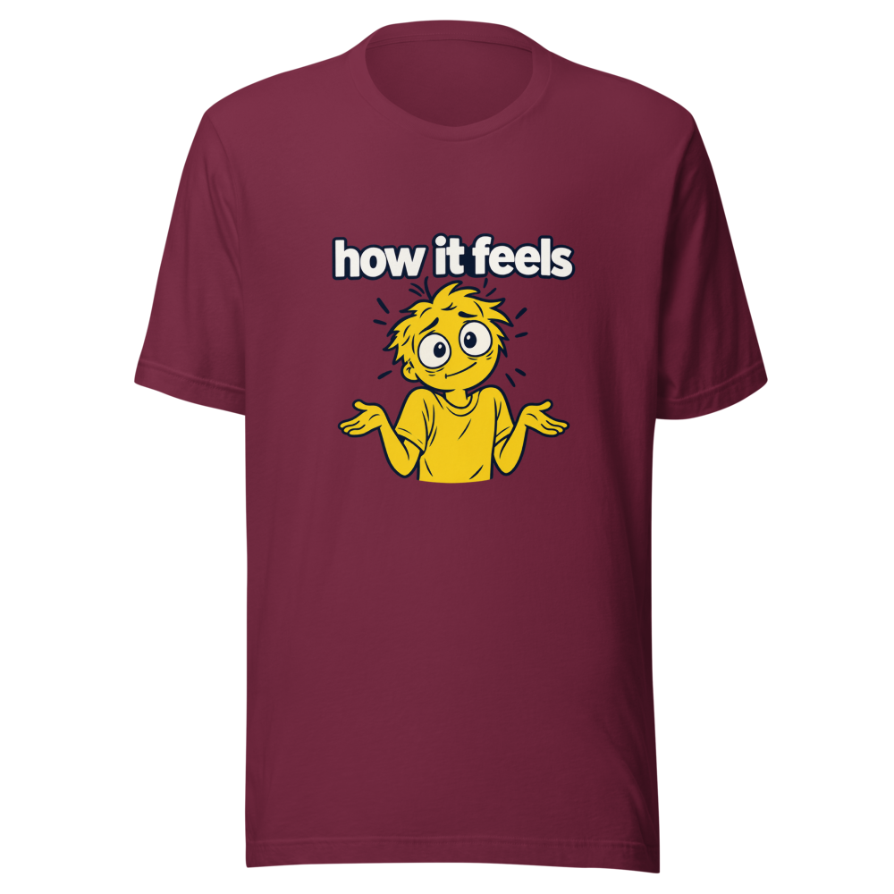 Relatable Mood How It Feels T-Shirt - Image 6