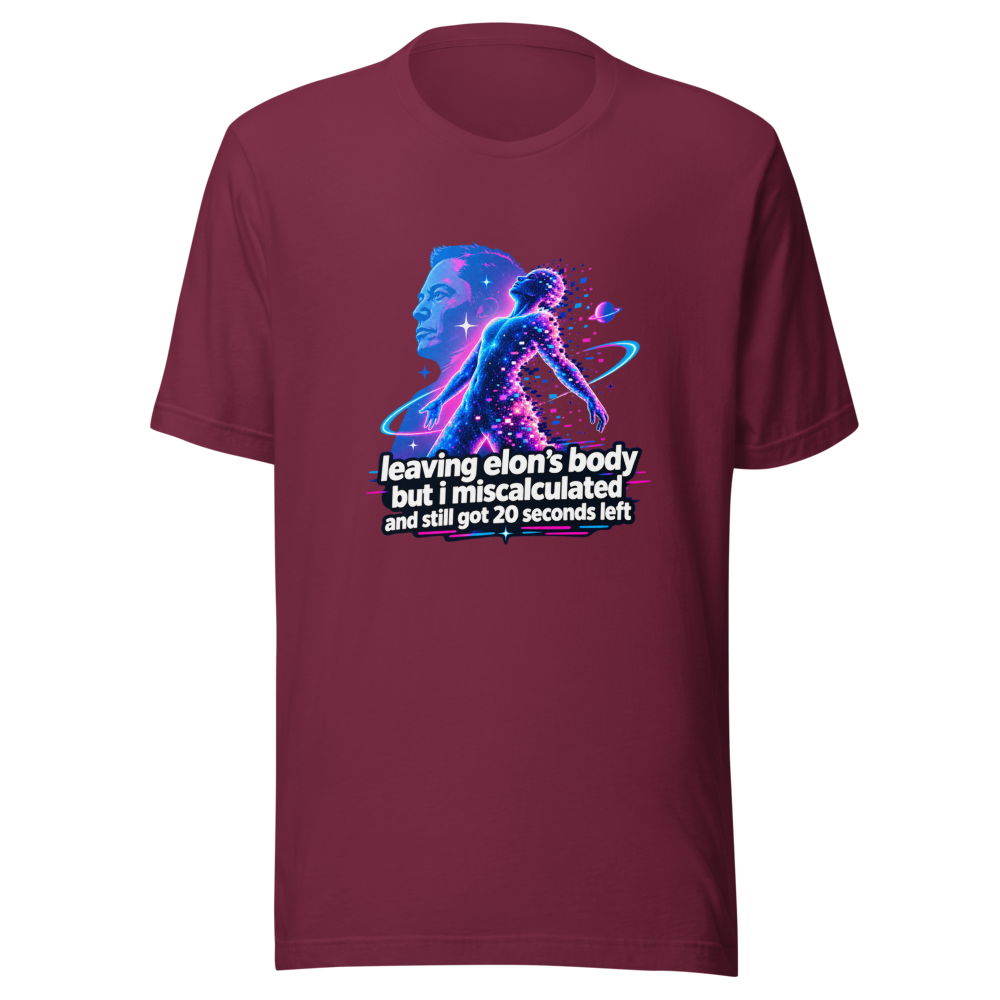 Leaving Elon's Body 20 Seconds Left Funny Meme Shirt - Image 6
