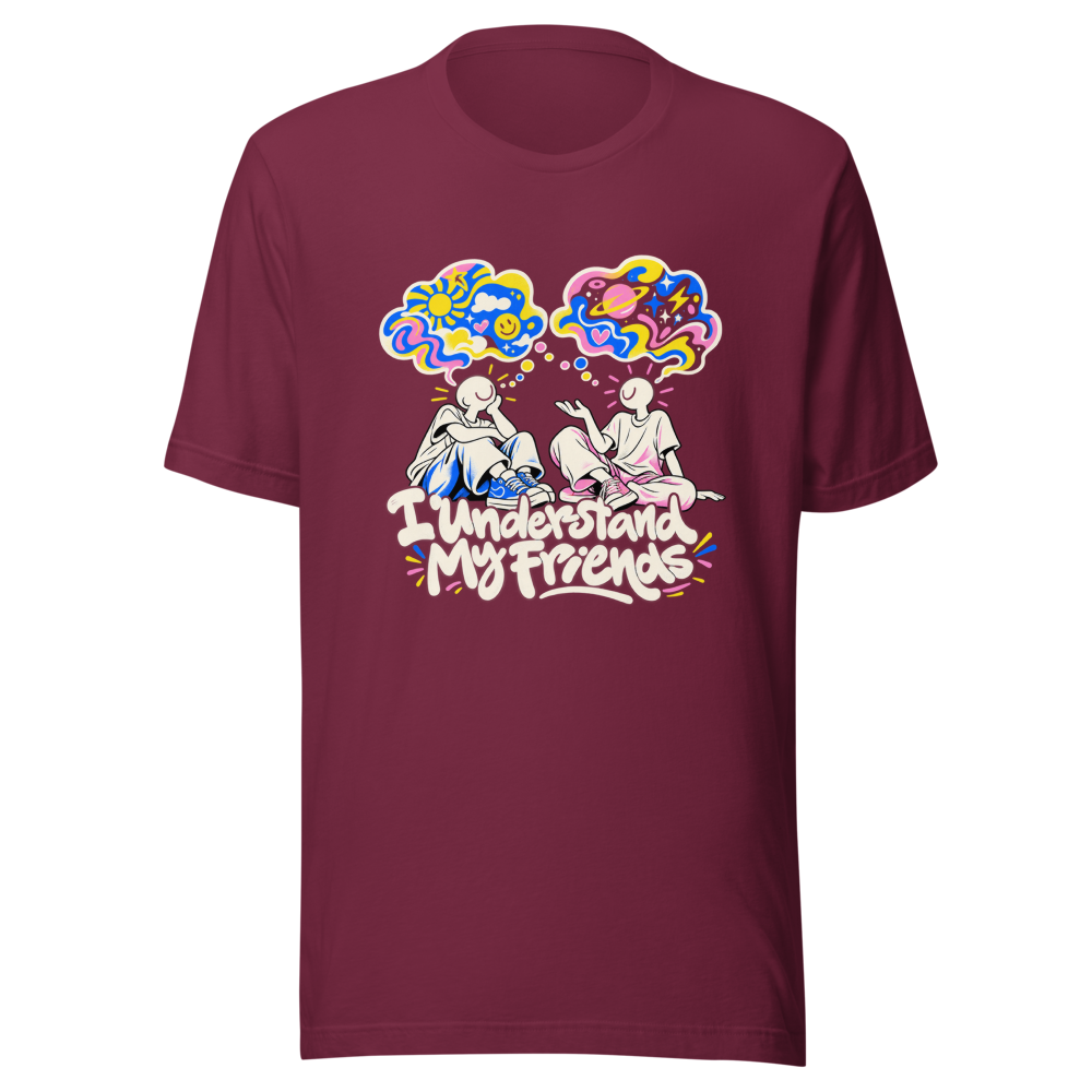 I Understand My Friends Vibes Tee - Image 6