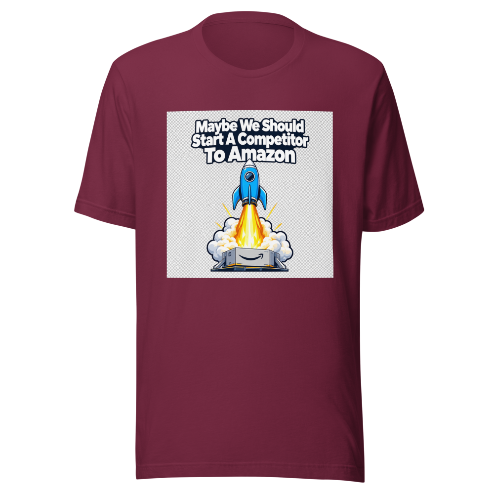 Maybe We Should Start A Competitor To Amazon Tee - Image 6