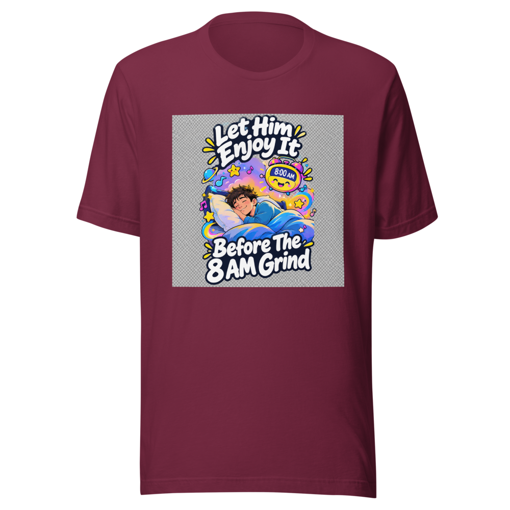 Enjoy Your Youth T-Shirt: The 8 AM Wake-Up Call - Image 6