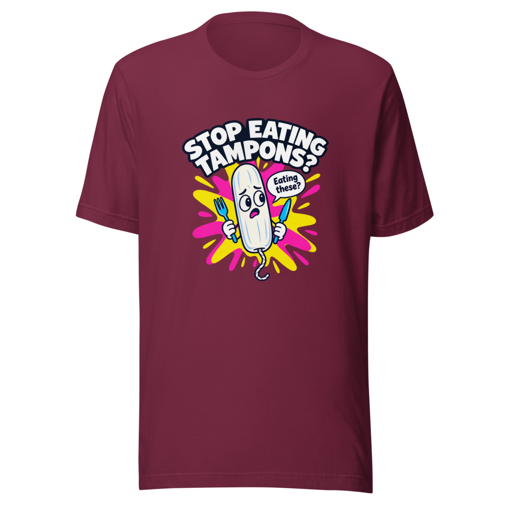 Tampon Humor T-Shirt: Stop Eating Tampons - Image 6