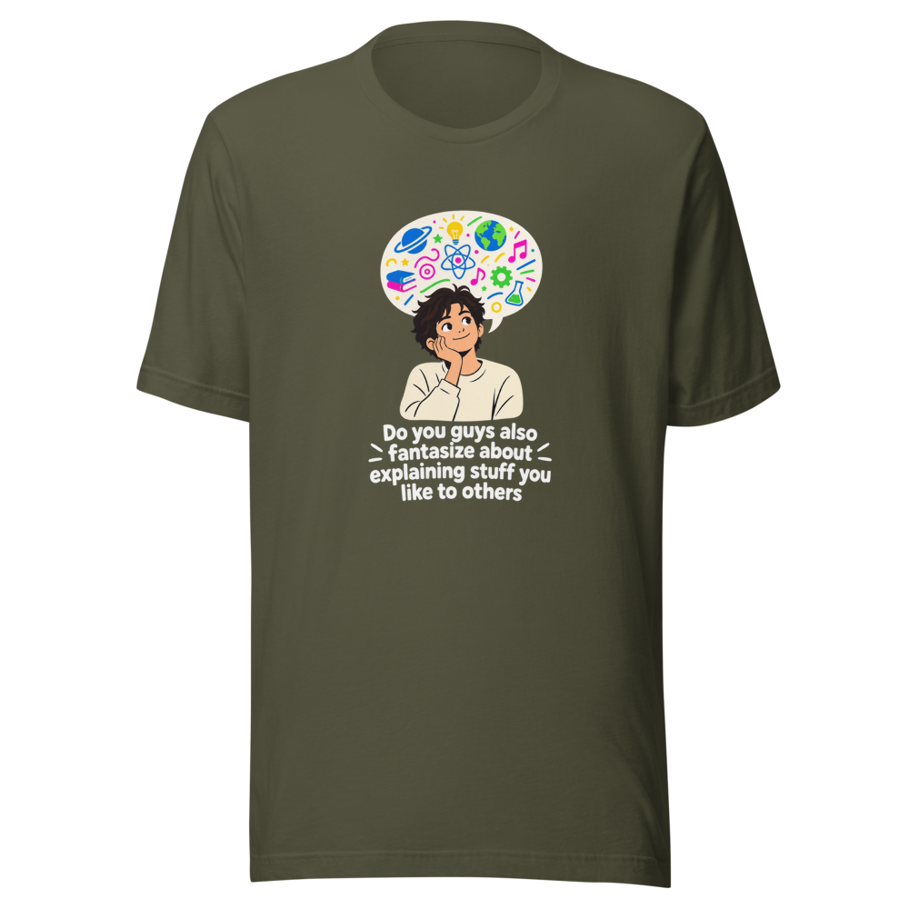 Fantasize About Explaining Stuff You Love Tee - Image 10