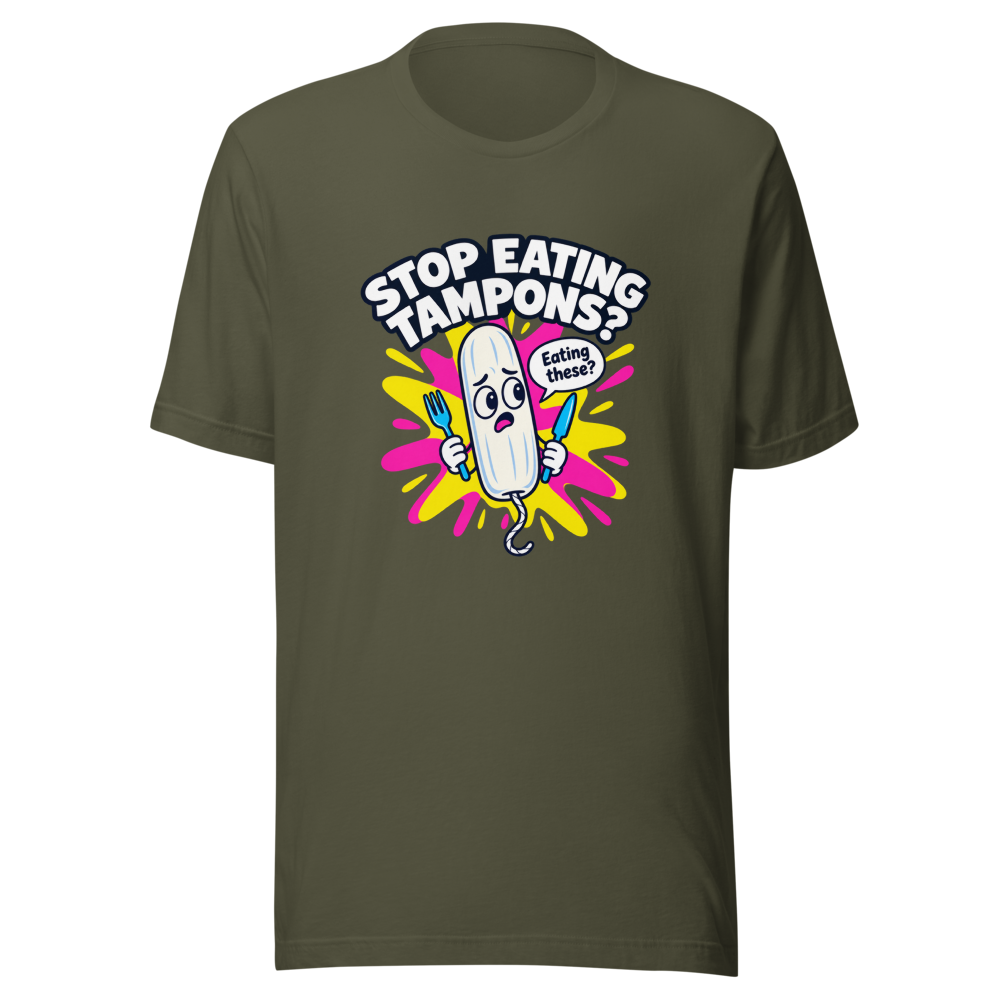 Tampon Humor T-Shirt: Stop Eating Tampons - Image 10