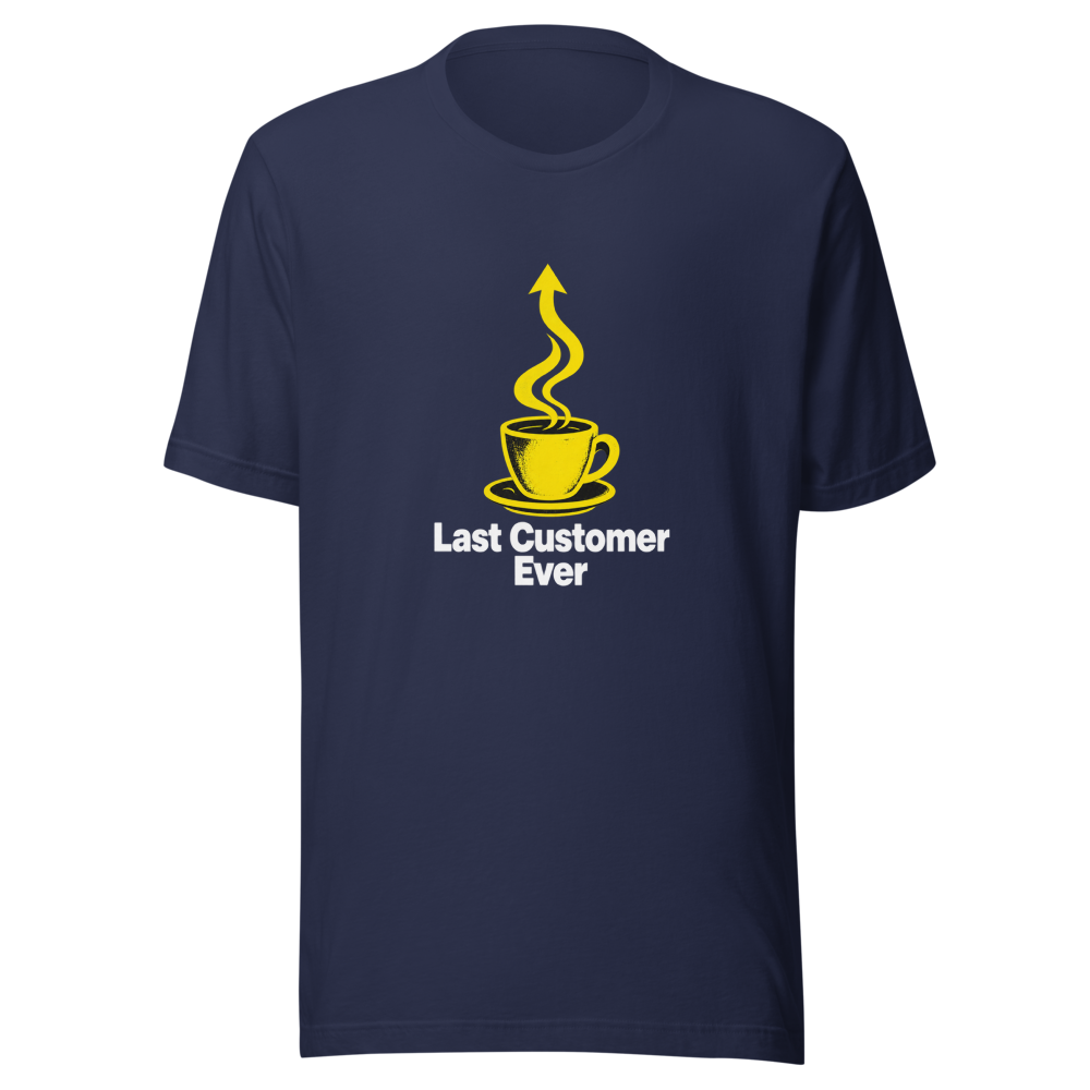 Last Customer Ever Coffee Shop Funny Meme T-Shirt - Image 4