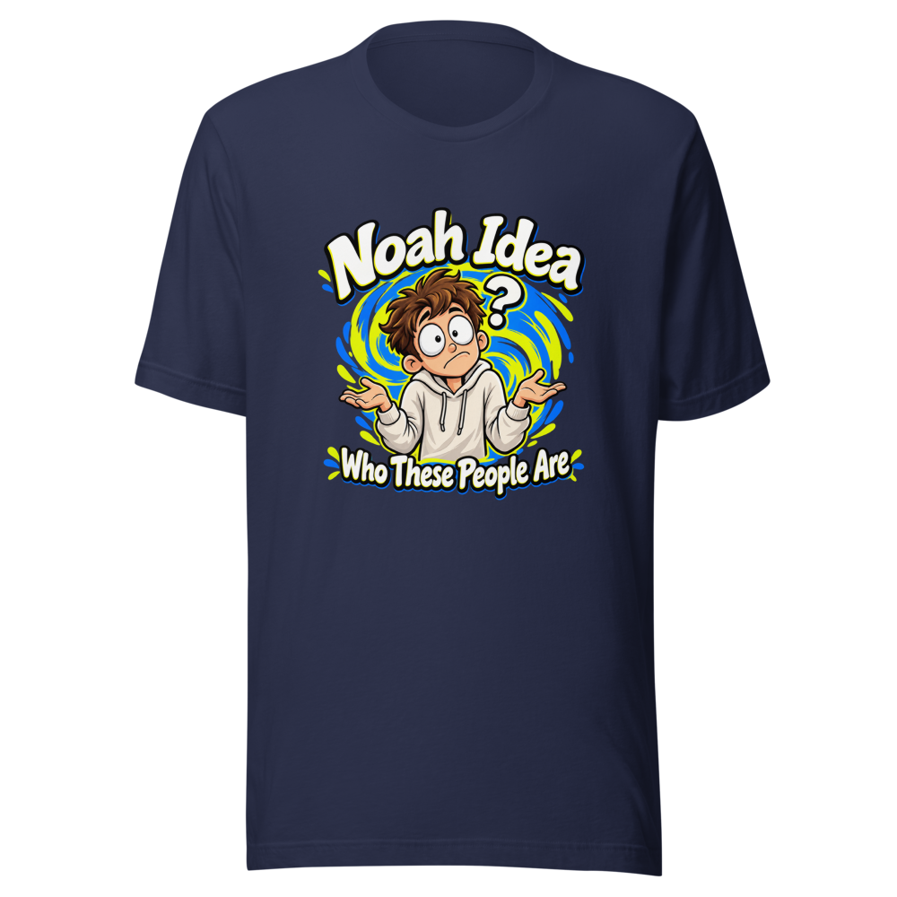 Noah Idea Who These People Are Funny Meme T-Shirt - Image 4