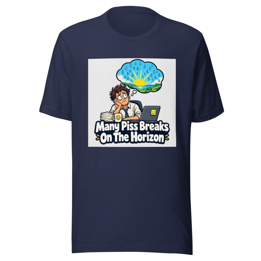 Piss Break Horizon Funny Quote T-Shirt - Image 4