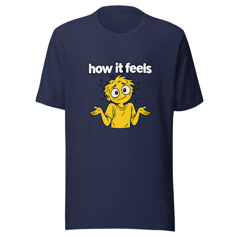 Relatable Mood How It Feels T-Shirt - Image 4