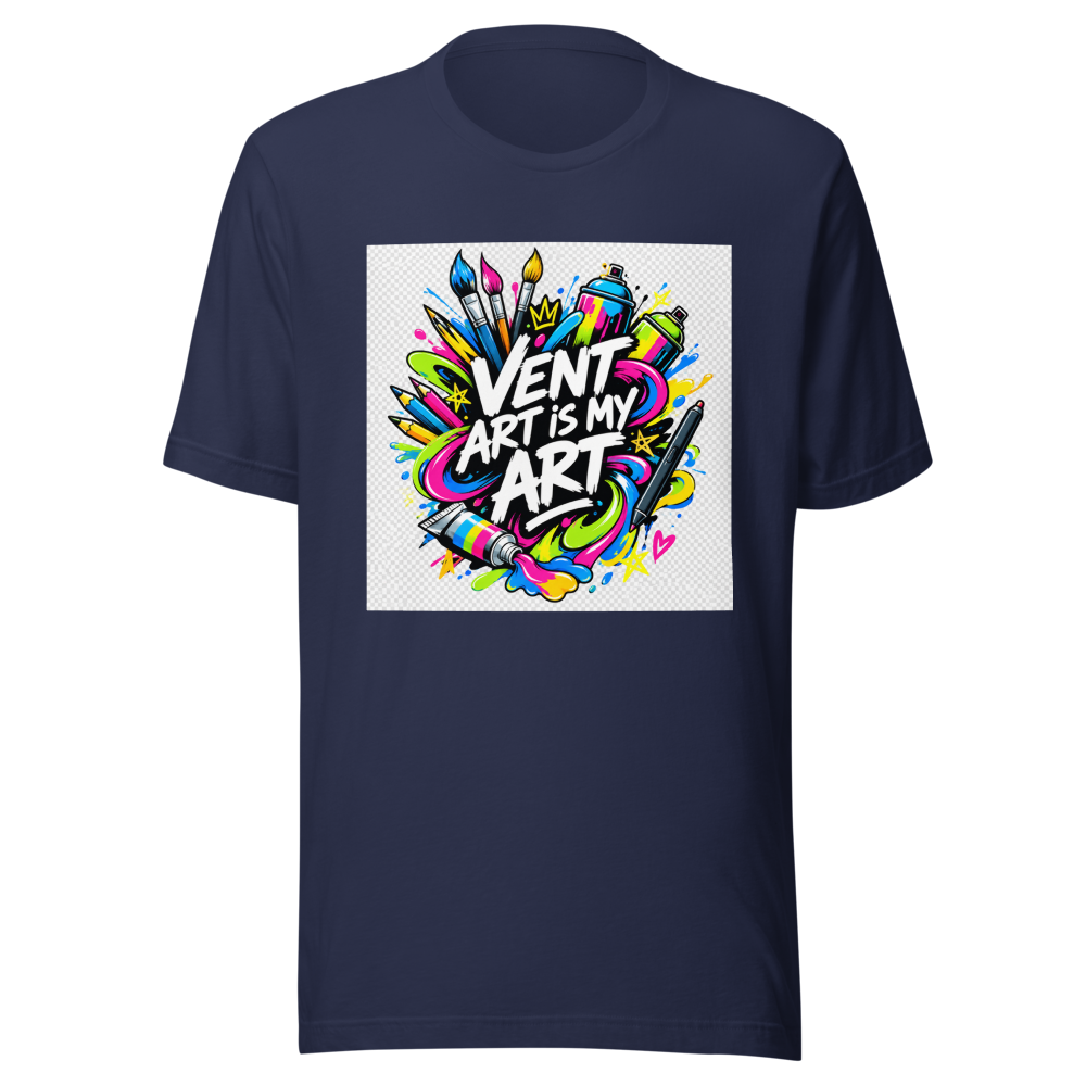 Vent Art Is My Art T-Shirt | Express Yourself - Image 4