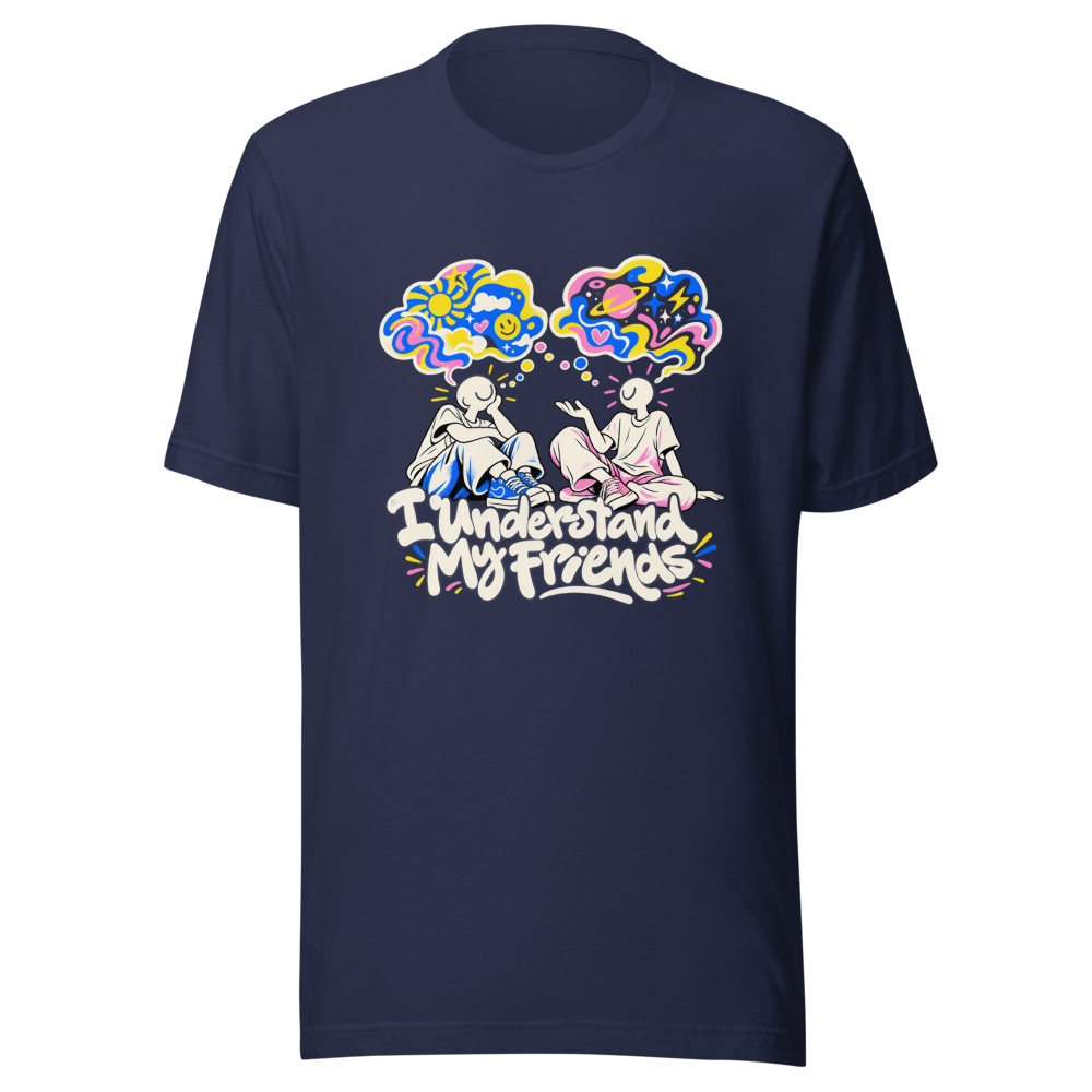 I Understand My Friends Vibes Tee - Image 4
