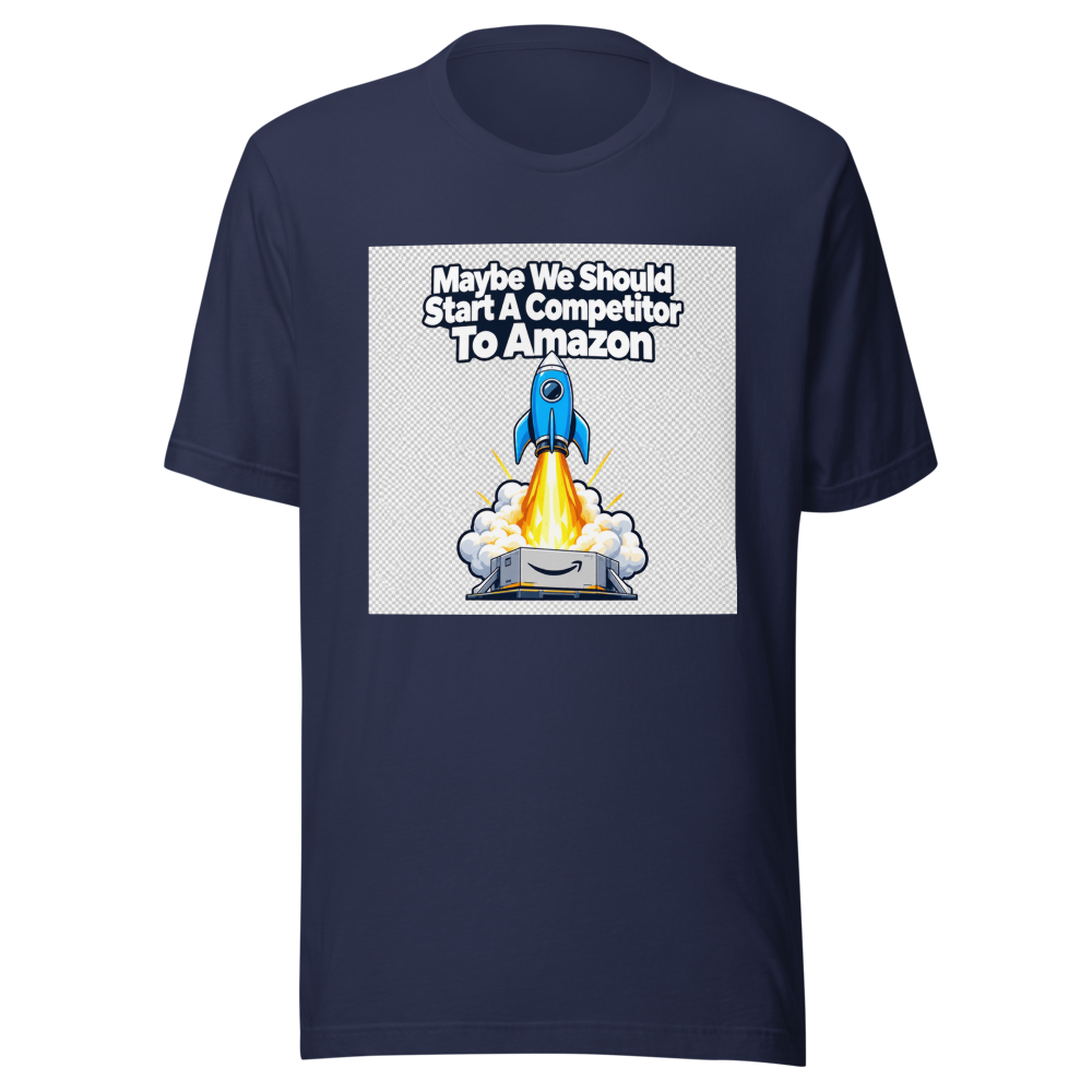 Maybe We Should Start A Competitor To Amazon Tee - Image 4