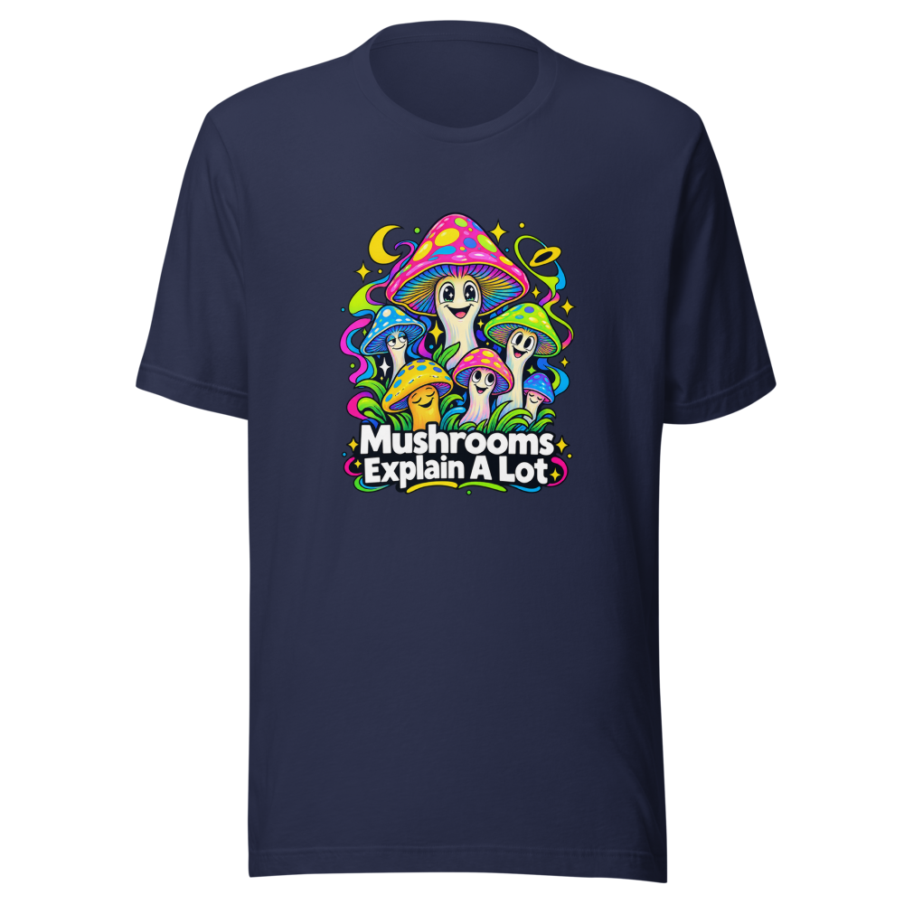Mushrooms Explain A Lot Funny Quote T-Shirt - Image 4