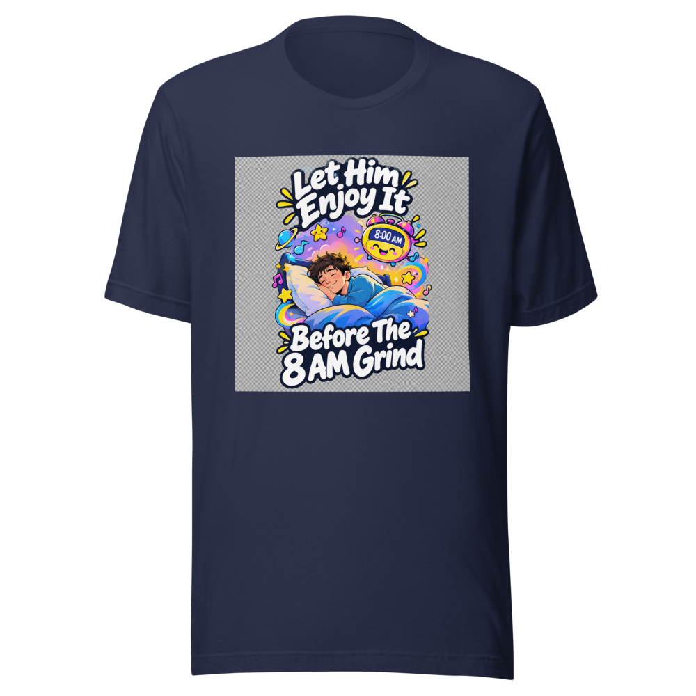 Enjoy Your Youth T-Shirt: The 8 AM Wake-Up Call - Image 4