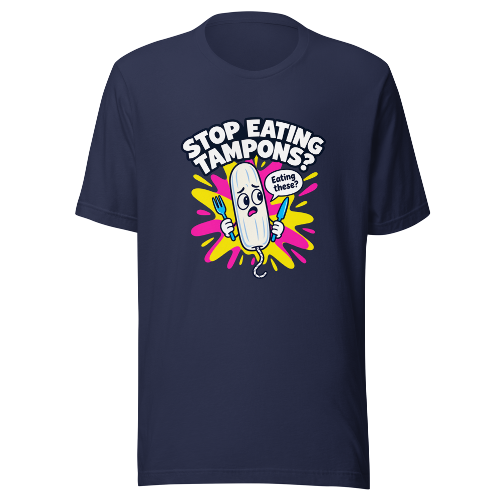 Tampon Humor T-Shirt: Stop Eating Tampons - Image 4