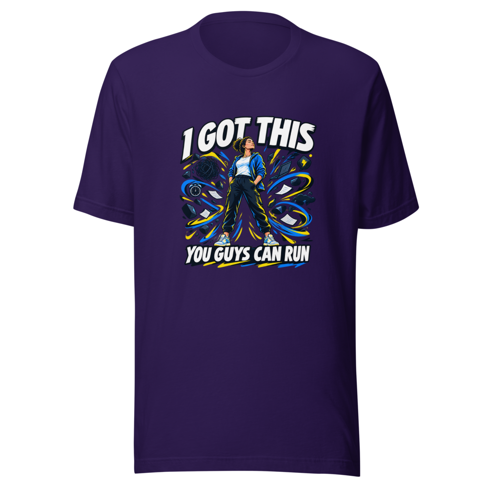 I Got This You Guys Can Run Funny Quote T-Shirt - Image 3