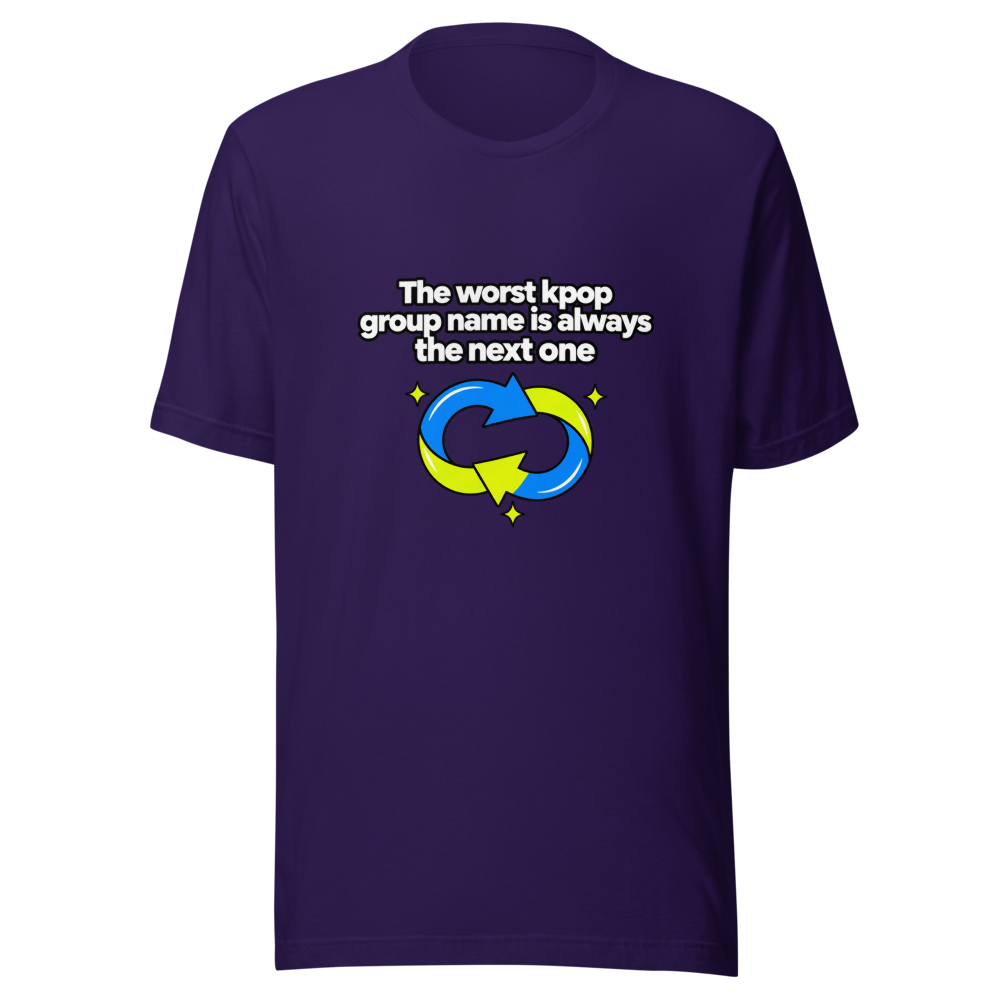 Worst Kpop Group Name Is The Next One Tee - Image 3